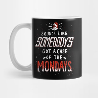 A Case of the Mondays T Shirt Mug